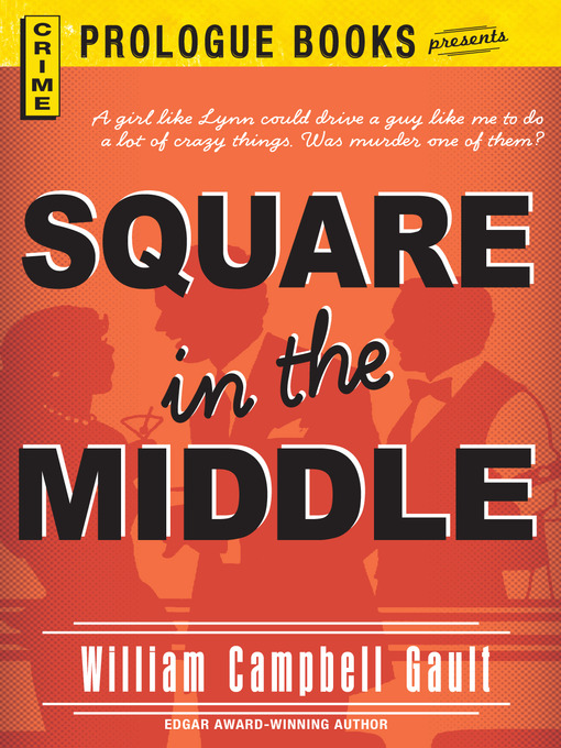 Title details for Square in the Middle by William Campbell Gault - Available